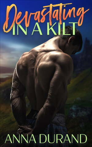 Devastating in a Kilt by Anna Durand