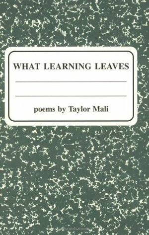 What Learning Leaves by Taylor Mali, Faith Vicinanza