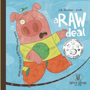 A Raw Deal! by J. R. Poulter