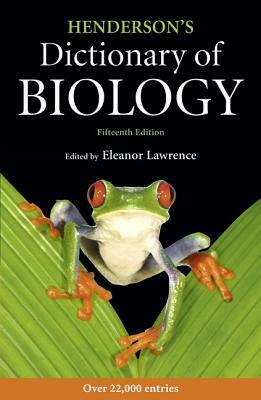 Henderson's Dictionary of Biology by Eleanor Lawrence