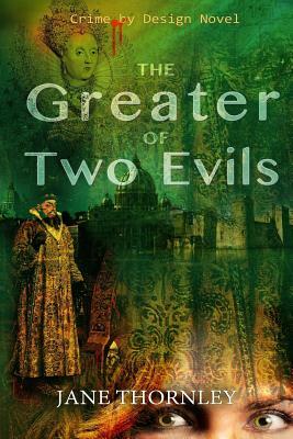 The Greater of Two Evils by Jane L. Thornley