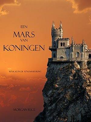 Een Mars Van Koningen by Morgan Rice