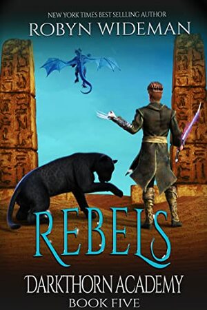 Rebels: An Epic Fantasy Gamelit Adventure by Robyn Wideman