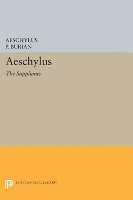 Aeschylus: The Suppliants by Aeschylus