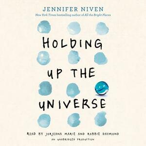 Holding Up the Universe by Jennifer Niven