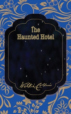 The Haunted Hotel by Wilkie Collins