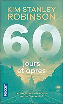 60 Jours Et Après by Dominique Haas, Kim Stanley Robinson