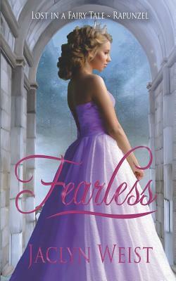 Fearless: A Rapunzel Retelling by Jaclyn Weist