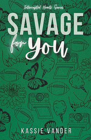 Savage For You by Kassie Vander