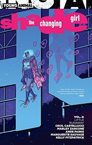 Shade, the Changing Girl Vol. 2: Little Runaway by Cecil Castellucci, Marley Zarcone