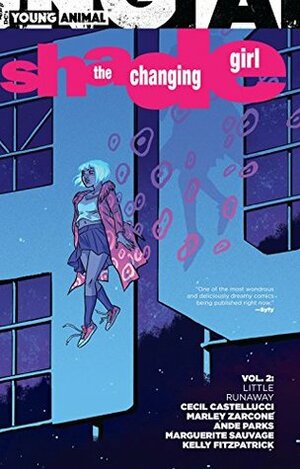 Shade, the Changing Girl Vol. 2: Little Runaway by Marley Zarcone, Cecil Castellucci