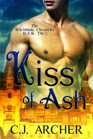 Kiss of Ash by C.J. Archer