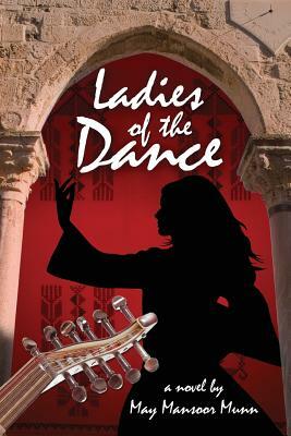 Ladies of the Dance by Ann Walton Sieber, May Mansoor Munn