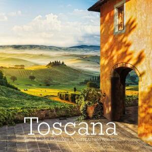 Toscana: Land of Art and Wonders by William Dello Russo