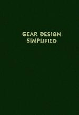 Gear Design Simplified, Volume 1 by Henry Ryffel, Franklin D. Jones