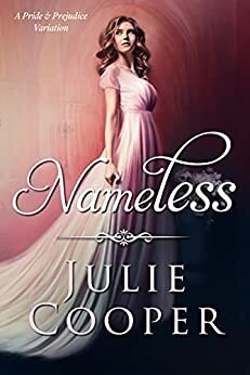 Nameless: A Pride & Prejudice Variation by Julie Cooper