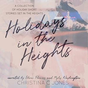 Holidays in the Heights by Christina C. Jones