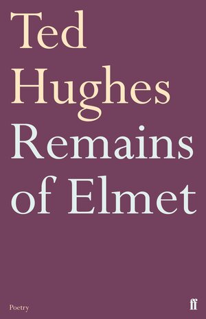 Remains of Elmet by Ted Hughes