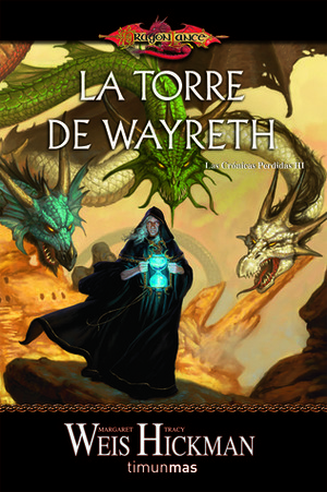 La Torre de Wayreth by Tracy Hickman, Margaret Weis