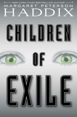 Children of Exile, Volume 1 by Margaret Peterson Haddix