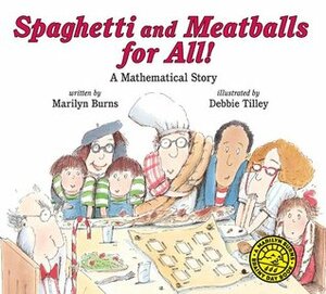 Spaghetti and Meatballs for All! by Debbie Tilley, Marilyn Burns, Gordon Silveria