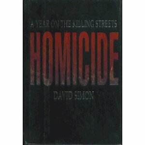 Homicide: A Year on the Killing Streets by David Simon