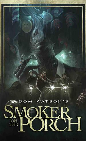 Smoker on the Porch by Dom Watson