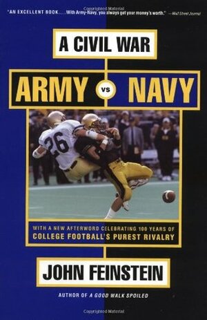 A Civil War: Army vs. Navy - A Year Inside College Football's Purest Rivalry by John Feinstein