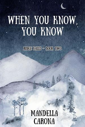 When You Know You Know by Mandella Carona