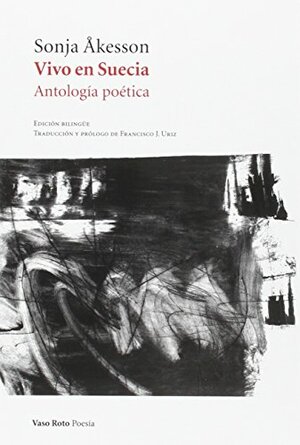 Vivo en Suecia. Antología poética by Sonja Åkesson