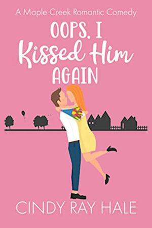 Oops, I Kissed Him Again by Cindy Ray Hale