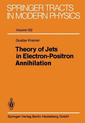 Theory of Jets in Electron-Positron Annihilation by G. Kramer