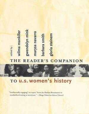 The Reader's Companion to U.S. Women's History by Barbara Smith (feminist), Gloria Steinem, Marysa Navarro, Wilma Mankiller, Gwendolyn Mink