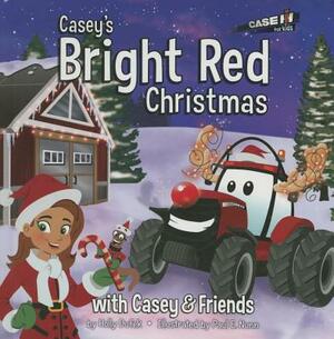 Casey's Bright Red Christmas: With Casey & Friends: With Casey & Friends by Holly Dufek