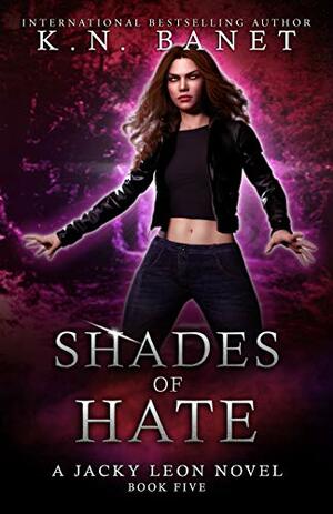 Shades of Hate by K.N. Banet