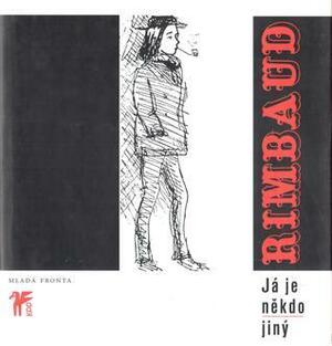 Já je někdo jiný by Arthur Rimbaud