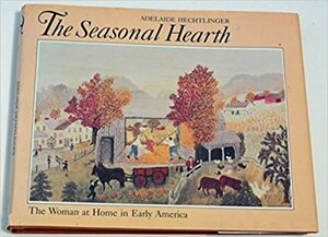 The Seasonal Hearth by Adelaide Hechtlinger