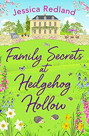 Family Secrets at Hedgehog Hollow: A heartwarming, uplifting story from Jessica Redland by Jessica Redland