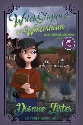 Witchslapped in Westerham: Large Print Version by Dionne Lister