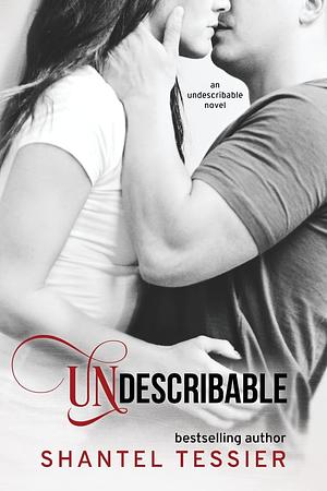Undescribable by Shantel Tessier