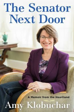 The Senator Next Door: A Memoir from the Heartland by Amy Klobuchar