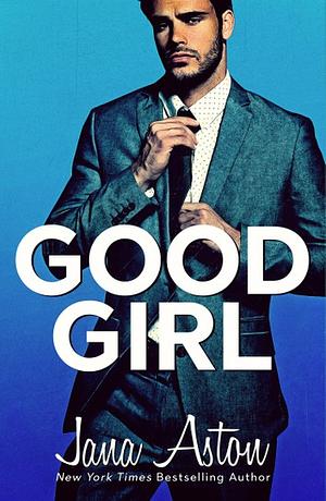 Good Girl by Jana Aston