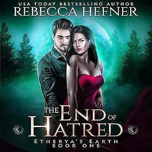 The End of Hatred by Rebecca Hefner
