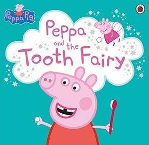 Peppa Pig: Peppa and the Tooth Fairy by Neville Astley