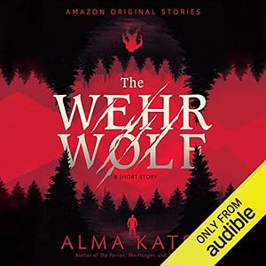 The Wehrwolf by Alma Katsu