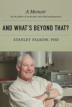 And What's Beyond That? by Stanley Falkow