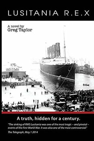Lusitania R.E.X by Greg Taylor