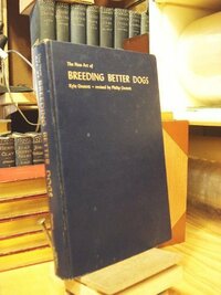 The New Art of Breeding Better Dogs by K. Onstott