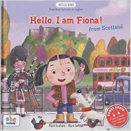 Hello, I Am Fiona from Scotland by Mark Graham