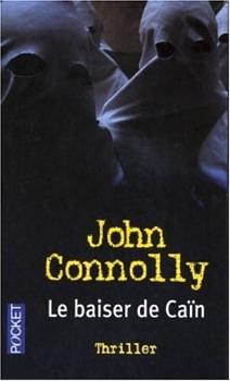 Le baiser de Caïn by John Connolly